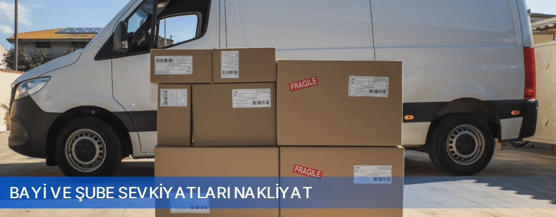 Bayi Ve Sube Sevkiyatlari Nakliyat Bayi Ve Sube Sevkiyatlari Nakliyat